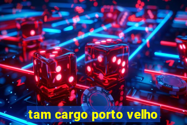 tam cargo porto velho